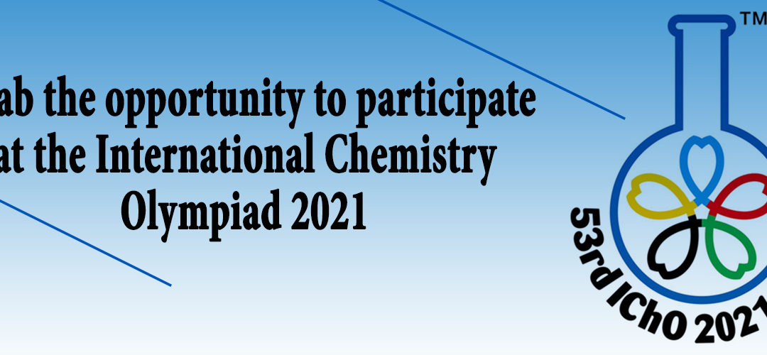 Grab the Opportunity to participate at the International Chemistry Olympiad 2021